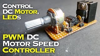 PWM DC Motor Speed Controller | LED Dimmer Using NE555