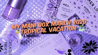 My Mani box 📦 March 2020 🏝 Tropical Vacation