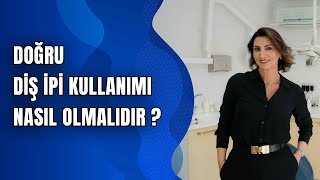 Doğru Diş İpi Kullanımı Nasıl Olmalıdır?