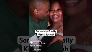 Sonwabile Finally Kisses Seemah