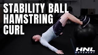 Stability Ball Hamstring Curl Tutorial | HNL Movement