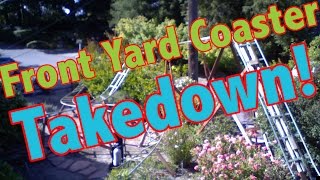 Front Yard Coaster Takedown