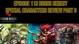 Episode 113 Horus Heresy Special Characters Review Part 6