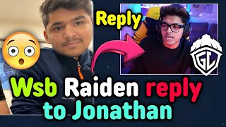 Wsb Raiden reply to Jonathan 😲 Why Godlike playing aggressive 😳