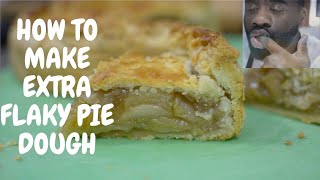 HOW TO MAKE EXTRA FLAKY PIE DOUGH