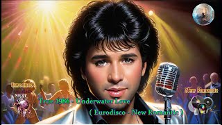 True 1986 - Underwater Love ( Eurodisco - New Romantic )