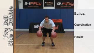 94Fifty Ballhandling Drills (I) -   Two Ball Side V Dribble