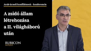 A zsidó állam létrehozása a II. világháború után - Dobos Károly előadása