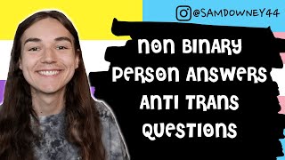 WHY ARE THERE 500 GENDERS?  NON BINARY PERSON ANSWERS ANTI TRANS QUESTIONS