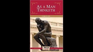 As A Man Thinketh  -  James Allen |  Full Audio Book | Motivational Book Recommended by Tony Robbins