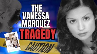 The Tragic End of Vanessa Marquez: What Went Wrong?