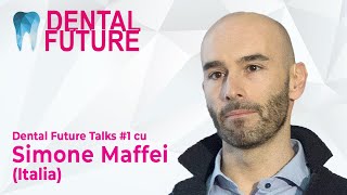 Dental Future Talks #1 cu Simone Maffei (Italia), tehnician dentar specializat în fotografie dentară