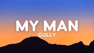 Gully - My Man (Lyrics)