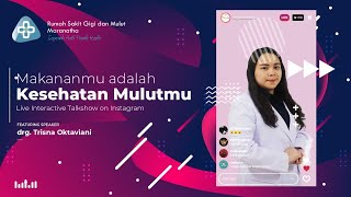 Makananmu adalah Kesehatan Mulutmu - Bersama drg. Trisna Oktaviani