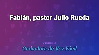 Hermano Fabian y Pastor Julio Rueda