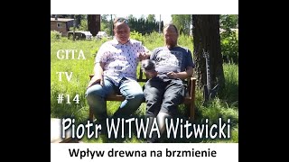 GITA TV #14 Piotr WITWA Witwicki - Wpływ drewna na brzmienie gitary