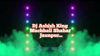 Man Karela Man Ke Mandir Banai Ho Bol Bam Song Dj Ashish Machhali Shahar Jaunpur Vibration Song.....