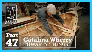 Building the Catalina Wherry - Pary 47 - A Bad Case of Thwarts