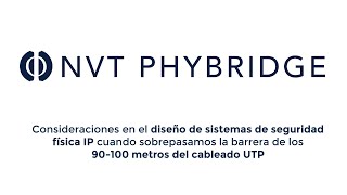 TechnoLab: NVT - Sistemas de seguridad física IP / Sobrepasar la barrera de los 90-100m de cable UTP