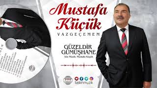 Mustafa Küçük / Güzelim Gümüşhane