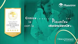 ¡Atención centrada en el paciente! Clínica Imbanaco obtiene certificación Planetree Oro