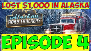 Alaskan Road Truckers EP 4 LOST $1,000 IN ALASKA | Old Gamers Layne and Wayne | Let's Play