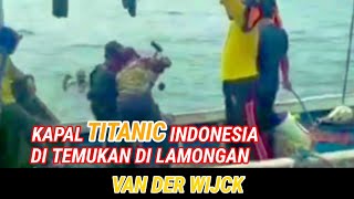 KAPAL VAN DER WIJCK DI TEMUKAN DI LAMONGAN USAI KARAM 85 TAHUN YANG LALU