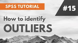 SPSS Tutorial #15: How to identify outliers in SPSS