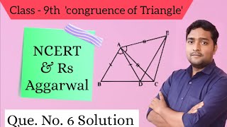 Class 9th Math NCERT Ex- 7.1 Que No. 6 | Rs Aggarwal Ex - 9A Example| Congruence of Triangle