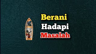 Berani Hadapi Masalah - Renungan dan Doa Pagi 6/7/2024