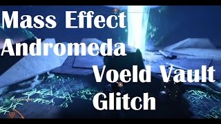 Mass Effect: Andromeda Voeld Vault Glitch