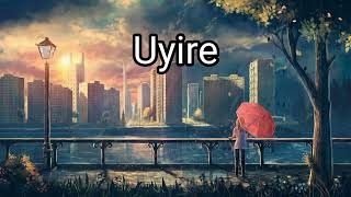 Uyire [ slowed + reverb]  | Minnal Murali | Tovino Thomas | Shaan Rahman |  Earth Hut