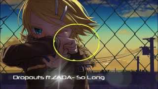 Dropouts ft. ZADA- So Long (NightCore)