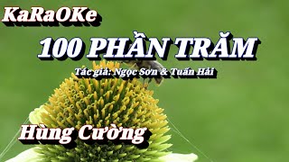 Karaoke 100 Phần Trăm _ Hùng Cường