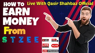 Live Show Stzee Online earning with Qasir Shahbaz Official