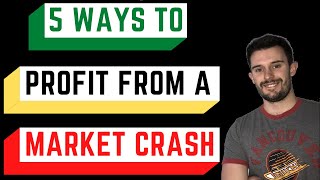 5 WAYS TO PROFIT FROM A MARKET CRASH | Make Money During a Bear Market