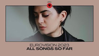 eurovision 2023: all songs so far | new: 🇦🇱