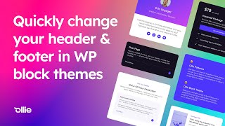 Learn how to quickly change your header and footer in WordPress block themes