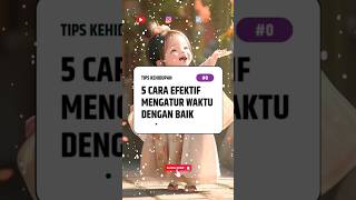 5 Cara Efektif Mengatur Waktu Dengan Baik #tips #waktu #mengaturwaktu