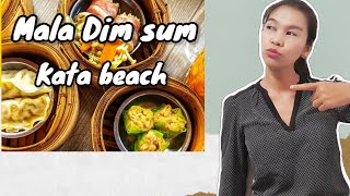 Mala Dim sum at Kata beach , phuket