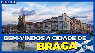 BEM-VINDOS A CIDADE DE BRAGA