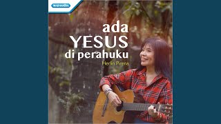 Ada Yesus Di Perahuku