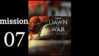 DAWN OF WAR : Sacrifice - mission 07 [Walkthrough 🇫🇷 no commentary 🇫🇷]