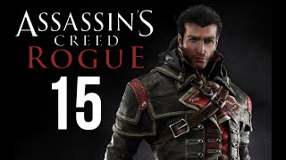 Полное прохождение ► Assassin's Creed: Rogue ►[ЗАЩИЩАЕМ ПОЛКОВНИКА МОНРО] #15