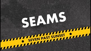 Seven Past Sunset - Seams [HD]