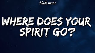 The Kid LAROI - WHERE DOES YOUR SPIRIT GO? (Lyrics)