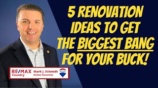 5 Home Renovation Ideas to Get the BIGGEST Bang for your Buck!