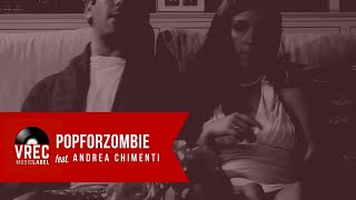 🔴 PopForZombie Ft. Andrea Chimenti - Canzone Inutile (Official Video)