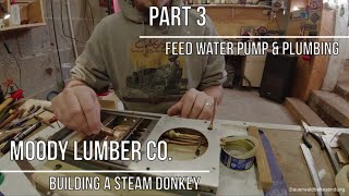 Building a Steam Donkey - #3 feed water pump & plumbing