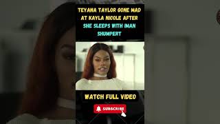 Teyana Taylor GONE MAD At Kayla Nicole After She Sleeps With Iman Shumpert PART 7